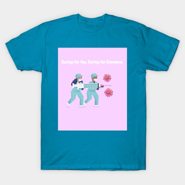 Caring for You, Caring for Everyone. T-Shirt by KAGEE Retail